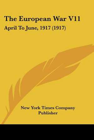 The European War V11 de New York Times Company Publisher