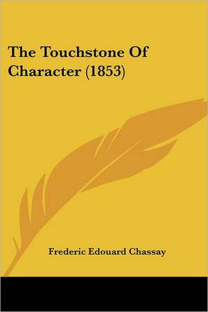 The Touchstone Of Character (1853) de Frederic Edouard Chassay