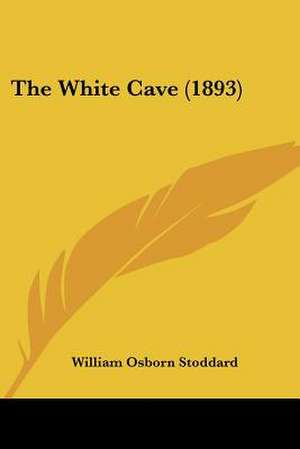 The White Cave (1893) de William Osborn Stoddard