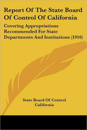 Report Of The State Board Of Control Of California de State Board Of Control California