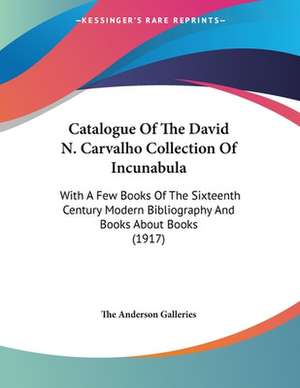 Catalogue Of The David N. Carvalho Collection Of Incunabula de The Anderson Galleries