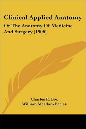 Clinical Applied Anatomy de Charles R. Box