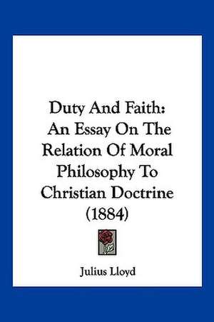 Duty And Faith de Julius Lloyd