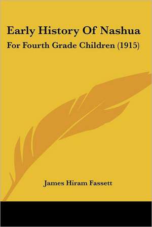 Early History Of Nashua de James Hiram Fassett