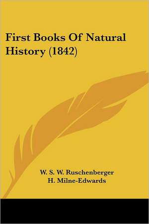 First Books Of Natural History (1842) de W. S. W. Ruschenberger