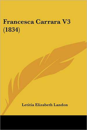 Francesca Carrara V3 (1834) de Letitia Elizabeth Landon