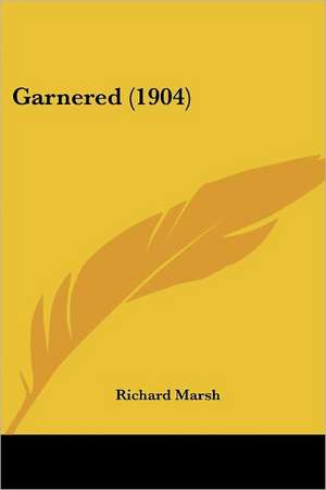 Garnered (1904) de Richard Marsh