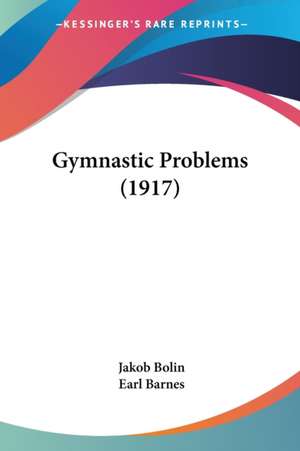 Gymnastic Problems (1917) de Jakob Bolin