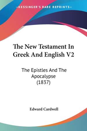 The New Testament In Greek And English V2 de Edward Cardwell