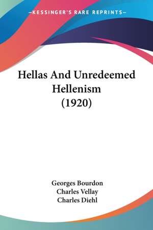 Hellas And Unredeemed Hellenism (1920) de Georges Bourdon