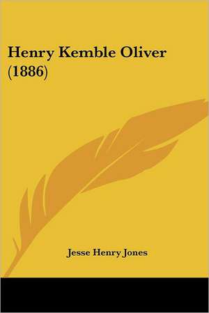 Henry Kemble Oliver (1886) de Jesse Henry Jones