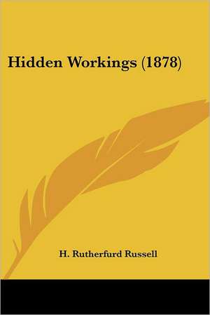 Hidden Workings (1878) de H. Rutherfurd Russell