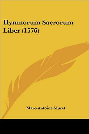 Hymnorum Sacrorum Liber (1576) de Marc-Antoine Muret