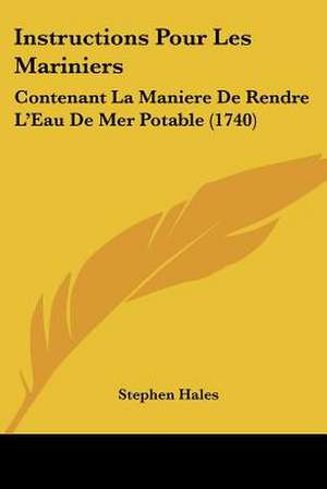 Instructions Pour Les Mariniers de Stephen Hales