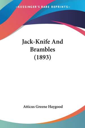 Jack-Knife And Brambles (1893) de Atticus Greene Haygood