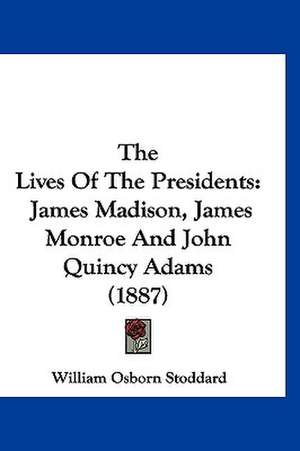 The Lives Of The Presidents de William Osborn Stoddard