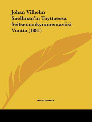 Johan Vilhelm Snellman'in Tayttaessa Seitsemankymmentaviisi Vuotta (1881) de Anonymous