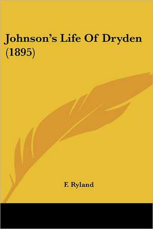 Johnson's Life Of Dryden (1895) de F. Ryland