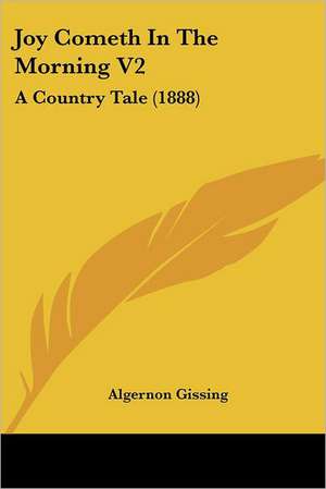 Joy Cometh In The Morning V2 de Algernon Gissing