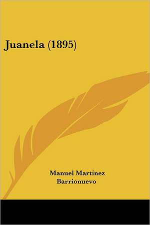 Juanela (1895) de Manuel Martinez Barrionuevo