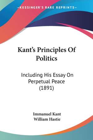 Kant's Principles Of Politics de Immanuel Kant