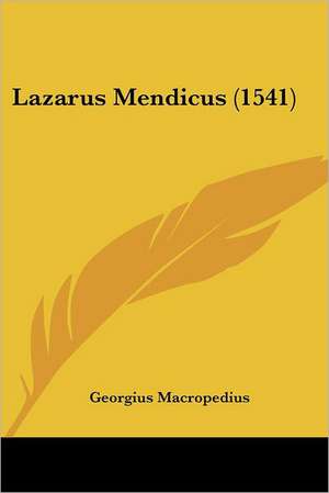 Lazarus Mendicus (1541) de Georgius Macropedius