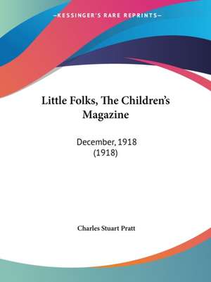 Little Folks, The Children's Magazine de Charles Stuart Pratt