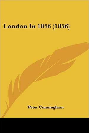 London In 1856 (1856) de Peter Cunningham