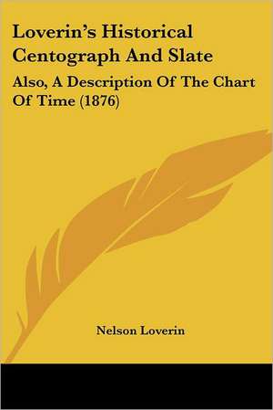 Loverin's Historical Centograph And Slate de Nelson Loverin