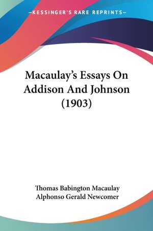 Macaulay's Essays On Addison And Johnson (1903) de Thomas Babington Macaulay