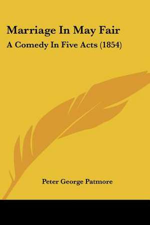 Marriage In May Fair de Peter George Patmore