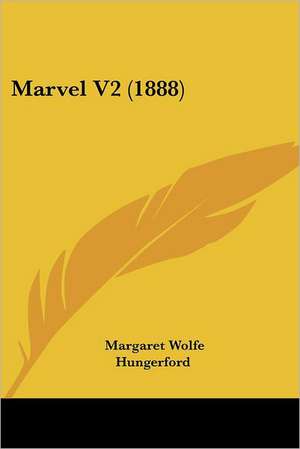 Marvel V2 (1888) de Margaret Wolfe Hungerford