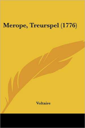 Merope, Treurspel (1776) de Voltaire