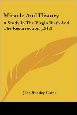 Miracle And History de John Huntley Skrine