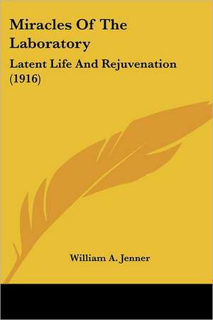 Miracles Of The Laboratory de William A. Jenner