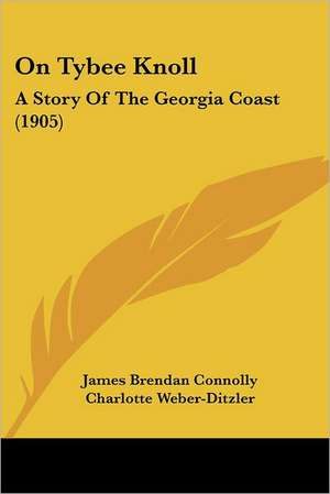 On Tybee Knoll de James Brendan Connolly