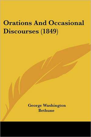 Orations And Occasional Discourses (1849) de George Washington Bethune