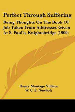 Perfect Through Suffering de Henry Montagu Villiers