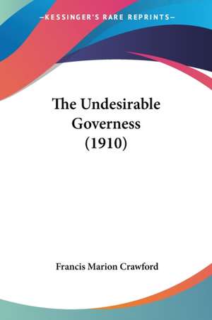 The Undesirable Governess (1910) de Francis Marion Crawford