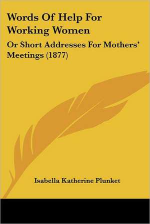 Words Of Help For Working Women de Isabella Katherine Plunket