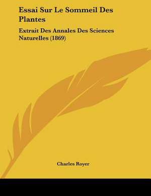 Essai Sur Le Sommeil Des Plantes de Charles Royer