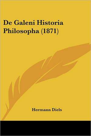 De Galeni Historia Philosopha (1871) de Hermann Diels