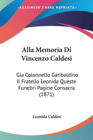 Alla Memoria Di Vincenzo Caldesi de Leonida Caldesi