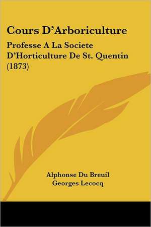 Cours D'Arboriculture de Alphonse Du Breuil