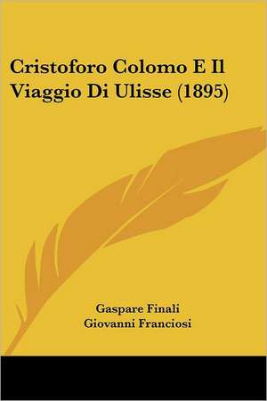 Cristoforo Colomo E Il Viaggio Di Ulisse (1895) de Gaspare Finali