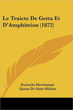 Le Traicte De Getta Et D'Amphitrion (1872) de Eustache Deschamps