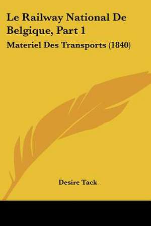 Le Railway National De Belgique, Part 1 de Desire Tack