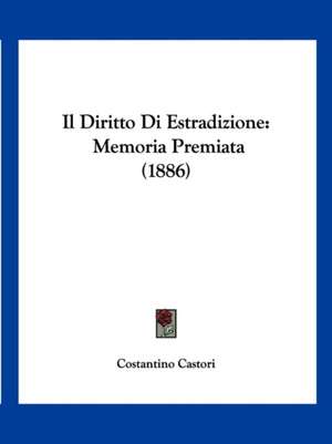 Il Diritto Di Estradizione de Costantino Castori