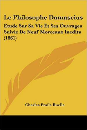 Le Philosophe Damascius de Charles Emile Ruelle