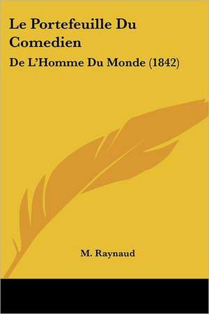 Le Portefeuille Du Comedien de M. Raynaud